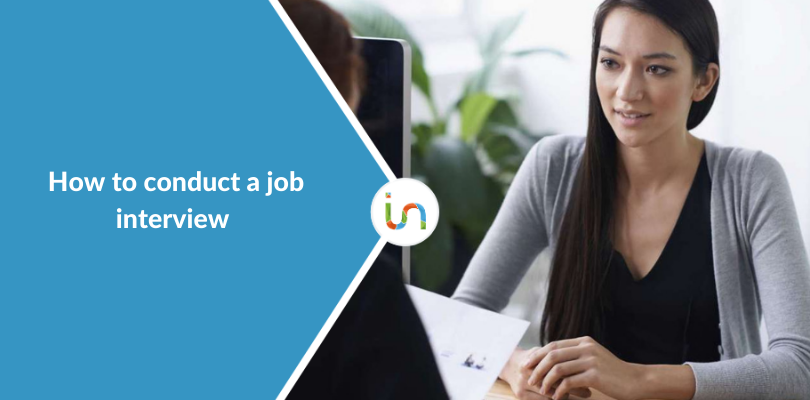 How to conduct a job interview. A guide for recruiters.