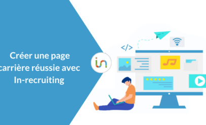 Créer une page carrière réussie avec In-recruiting
