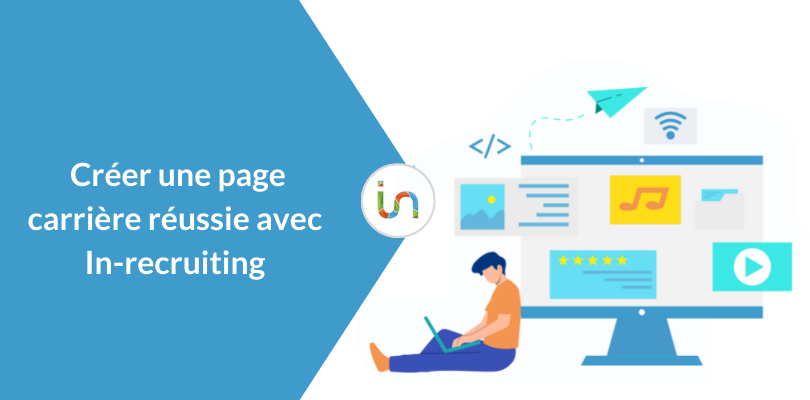 Créer une page carrière réussie avec In-recruiting