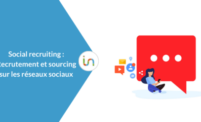 Social recruiting : recrutement et sourcing sur les réseaux sociaux
