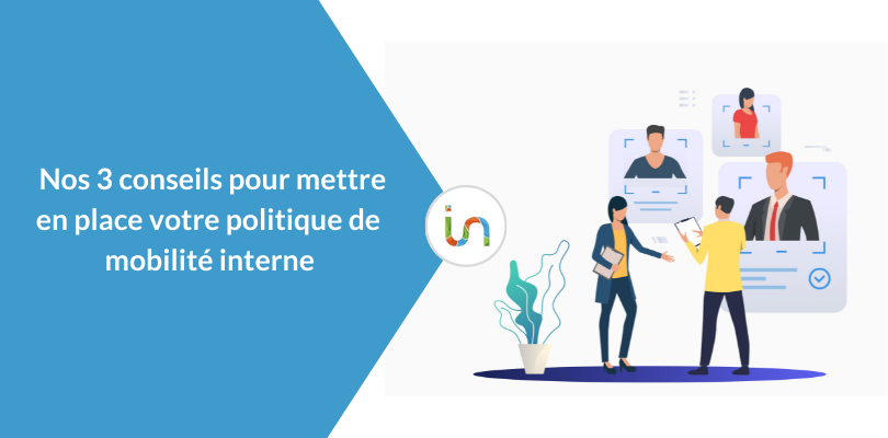 Nos 3 conseils pour mettre en place votre politique de mobilité interne