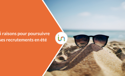 5 raisons pour poursuivre ses recrutements en été