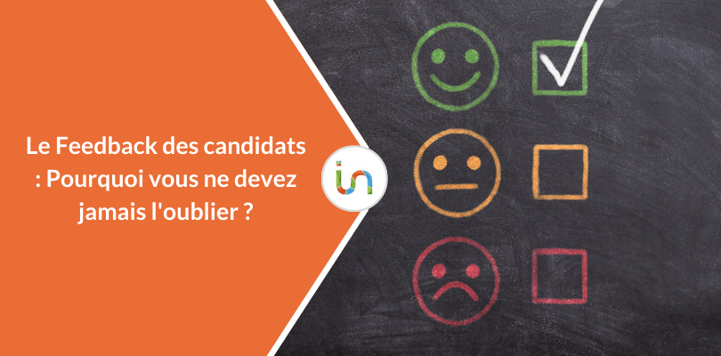 Le feedback des candidats : Pourquoi vous ne devez jamais l’oublier ?