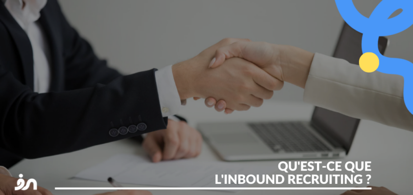 Qu’est-ce que l’inbound recruiting?