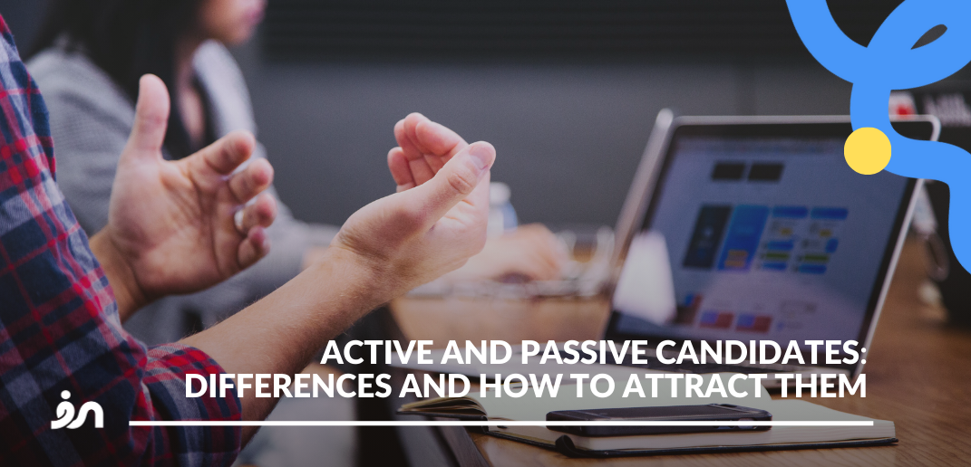 Active and passive candidates who they are, the differences, how to