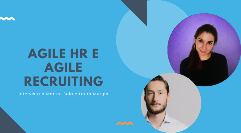 Agile HR e Agile Recruiting in azienda – Intervista completa