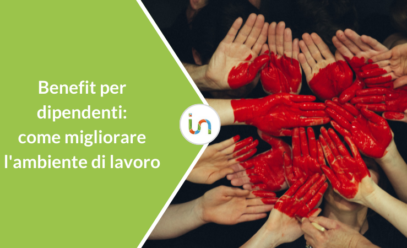 Benefit per dipendenti: come migliorare l’ambiente di lavoro