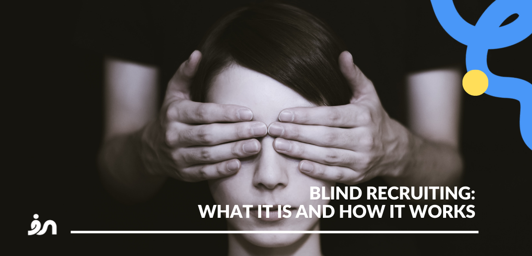 Blind recruiting: what it is and how it works