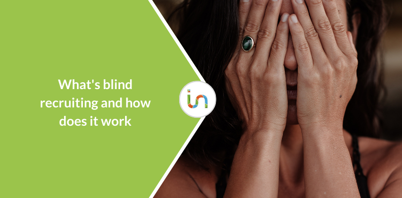 Blind recruitment: how anonymous CVs improve recruitment and reduce cognitive bias