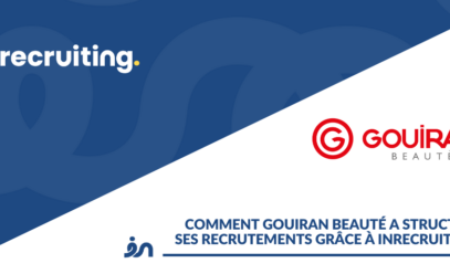 Comment Gouiran Beauté a structuré ses recrutements grâce à Inrecruiting ?