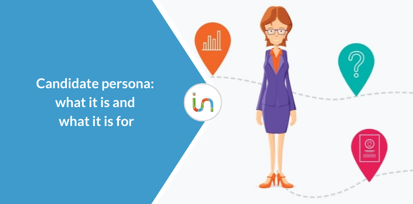 Candidate persona: what it is and how to create the profile of the ideal candidate