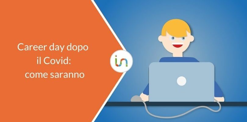 Career days dopo il Covid: cambiamenti e opportunità