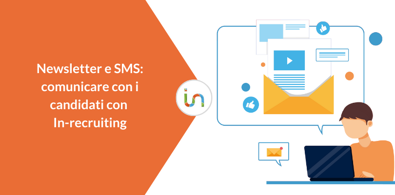 Newsletter e SMS: il nuovo tool di In-recruiting per comunicare con i candidati