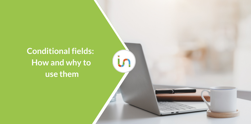 Conditional fields: How and why to use them to customize application forms