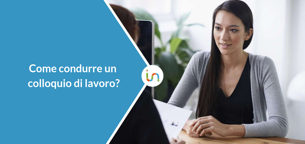 Come condurre un colloquio di lavoro? Ecco la guida per i recruiter