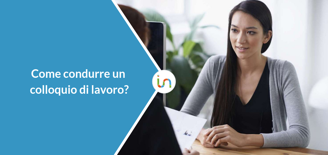 Come condurre un colloquio? Ecco la guida per i recruiter 