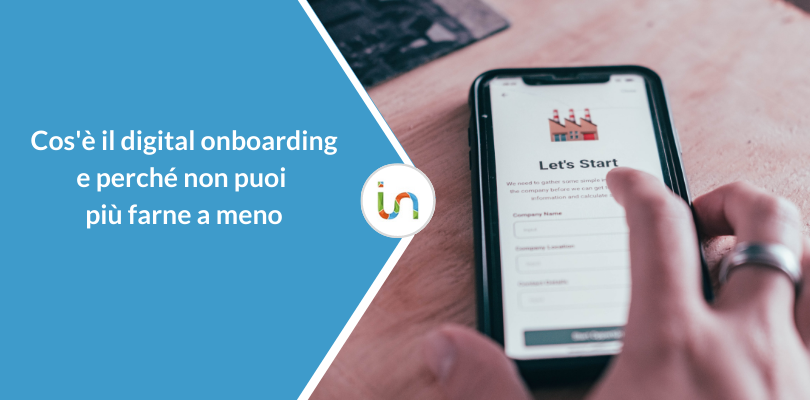Digital onboarding: cos’è e perché non se ne può più fare a meno
