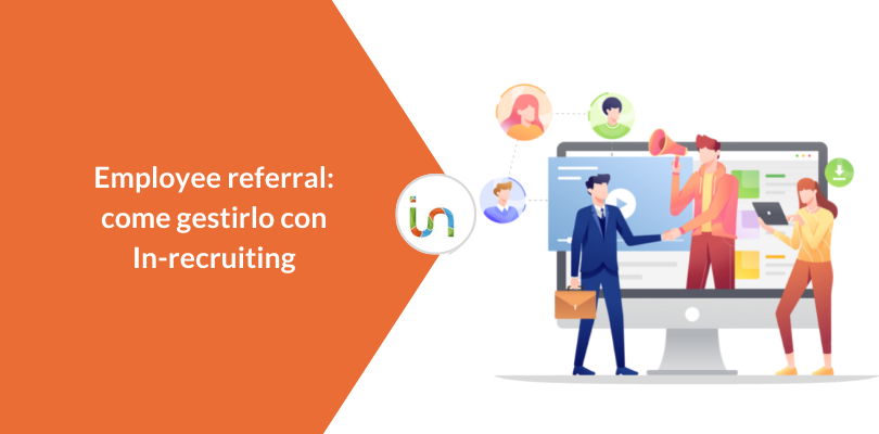Tutti i modi per gestire l’Employee Referral con In-recruiting