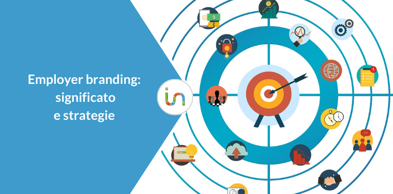 Come rendere la tua azienda più attrattiva con l’Employer Branding