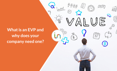 What is an Employee Value Proposition and why does your company need one?