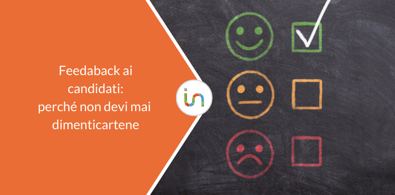 Feedback ai candidati: perché non dovresti mai dimenticartene