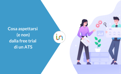 Cosa aspettarsi (e non) dalla free trial di un software ATS