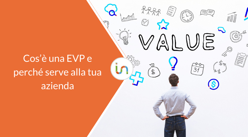 Cos’è una Employee Value Proposition e perché serve alla tua azienda
