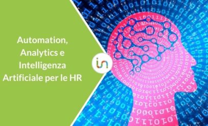 Automation, Analytics e Artificial Intelligence: perché contano per le HR