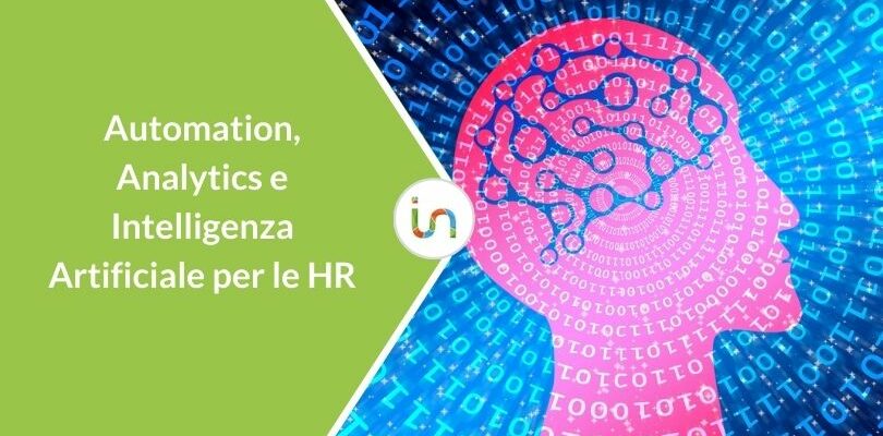 Automation, Analytics e Artificial Intelligence: perché contano per le HR