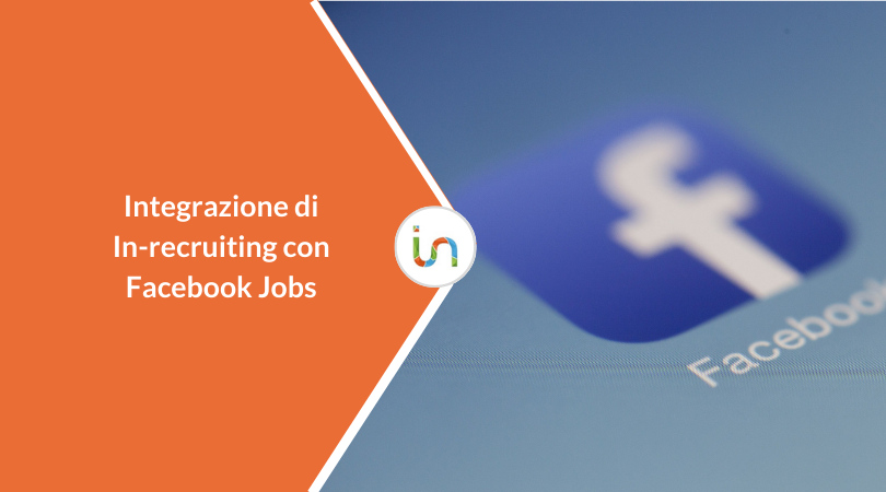 L’integrazione di In-recruiting con Facebook Jobs