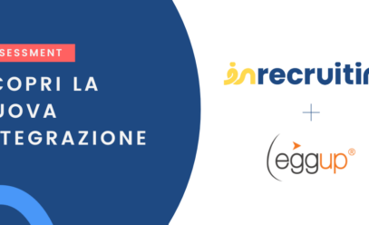 Inrecruiting ed Eggup: la nuova integrazione per l’assessment