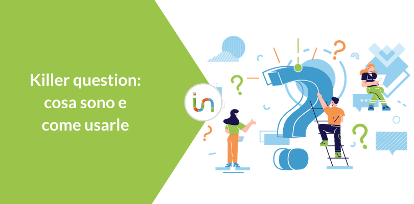 Killer question: cosa sono e come usarle