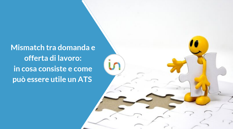 Mismatch tra domanda e offerta di lavoro: cos’è e come un ATS può colmarlo