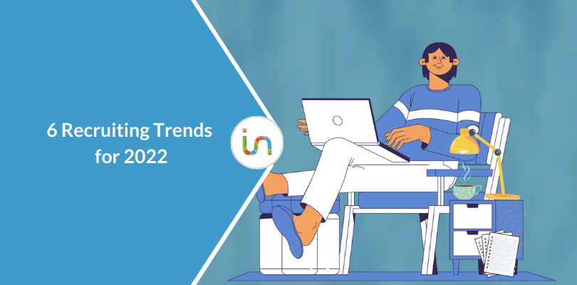 6 recruiting trends for 2022