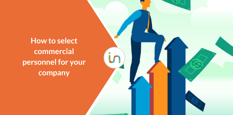 How to select agents, salesmen and commercial staff for your company