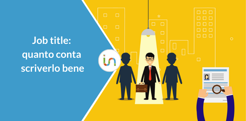 Job title: quanto conta scriverlo bene e perché