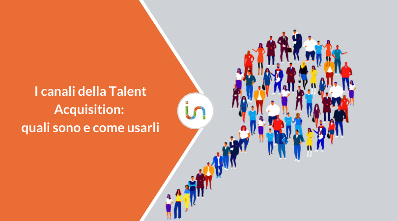 I canali della Talent Acquisition: quali sono e come usarli